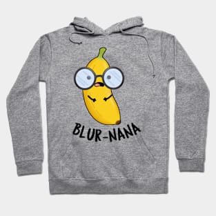 Blur-nana Funny Banana Puns Hoodie